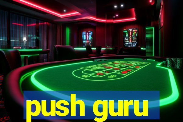 push guru